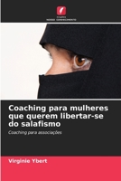 Coaching para mulheres que querem libertar-se do salafismo: Coaching para associações 6206190714 Book Cover