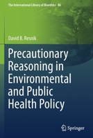 Precautionary Reasoning in Environmental and Public Health Policy 3030707903 Book Cover