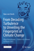 From Decoding Turbulence to Unveiling the Fingerprint of Climate Change: Klaus Hasselmann―Nobel Prize Winner in Physics 2021 3030917185 Book Cover