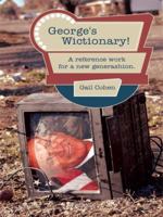 George's Wictionary!:A reference work for a new generashion 1434376877 Book Cover