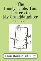 The Family Table, Too: Letters to My Granddaughter: Volume I 1977217060 Book Cover