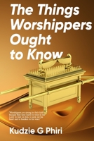 The Things Worshipers Ought To Know B08FPB37MR Book Cover