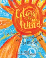 Colors of the Wind: The Story of Blind Artist and Champion Runner George Mendoza 1948959402 Book Cover