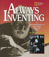 Always Inventing: A Photobiography of Alexander Graham Bell 1426322178 Book Cover
