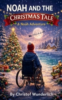 Noah's Christmas Tale (A Noah Adventure) B0GXMV2ZKD Book Cover
