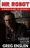 Mr. Robot: A Binge Guide to Season 2: An Unofficial Viewer's Guide to USA Network's Award-Winning Television Show 1076222307 Book Cover