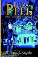 Eliza Peel: One Foot in the Grave 0557155630 Book Cover