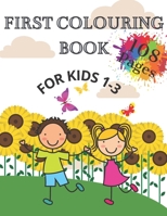 First Colouring Book For Kids 1-3: A lot of Things to Color and Learn | For Toddlers | Activity Book B08WZLYZG5 Book Cover
