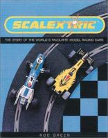 Scalextric: The Story of the World's Favourite Model Racing Cars 0007134215 Book Cover
