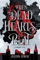 When Dead Hearts Beat. B0DKJNLRBB Book Cover