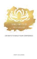 Unlimited Self Belief - 100 ways to build your confidence 1984112031 Book Cover