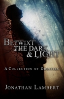 Betwixt the Dark & Light 1983452459 Book Cover