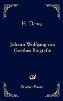 Johann Wolfgang Von Goethes Biografie 3867411794 Book Cover