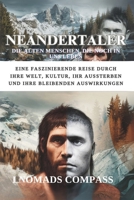 NEANDERTALER: Die alten Menschen, die noch in uns leben: Eine faszinierende Reise durch ihre Welt, Kultur, ihr Aussterben und ihre bleibenden Auswirkungen (German Edition) B0DXVF824N Book Cover
