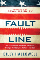 Fault Line: How a Seismic Shift in Culture Is Threatening Free Speech and Shaping the Next Generation 1629987247 Book Cover