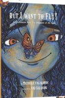 But I Want to Fly! 1636181856 Book Cover