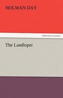 The Landloper, the Romance of a Man on Foot 1511730285 Book Cover