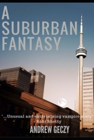 A Suburban Fantasy: Urban Fantasy Book One B0DQD6L19P Book Cover