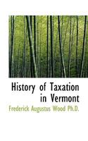 History of Taxation in Vermont 1240002262 Book Cover