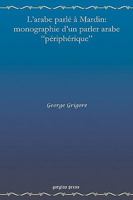 L'Arabe Parle a Mardin: Monographie D'Un Parler Arabe Peripherique 1593337345 Book Cover