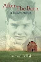 After The Barn: A Brother's Memoir 1619273314 Book Cover