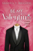 Be My Valentino: A Jessie Stanton Novel - Book 2 1426711611 Book Cover