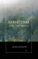 Horse Trek: Into the Mystic 1733309470 Book Cover