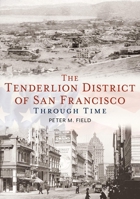 The Tenderloin District of San Francisco Through Time 1635001234 Book Cover