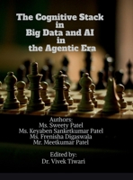 The Cognitive Stack in Big Data and AI in the Agentic Era: Frameworks for Knowledge Discovery, Intelligent Agents, and the Future of Research B0GGCK7G5B Book Cover