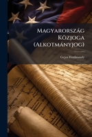 Magyarország Közjoga (Alkotmányjog) 1174017236 Book Cover