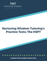 Nurturing Wisdom Tutoring's Practice Tests: The HSPT 1732315906 Book Cover