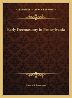 Early Freemasonry in Pennsylvania 0766153894 Book Cover