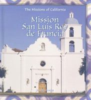 Mission San Luis Rey De Francia (The Missions of California) 0823955044 Book Cover