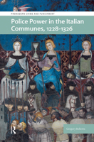Police Power in the Italian Communes, 1228-1326 946372530X Book Cover