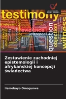 Zestawienie zachodniej epistemologii i afrykanskiej koncepcji swiadectwa (Polish Edition) 6209896618 Book Cover