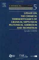 Update on the Chemical Thermodynamics of Uranium, Neptunium, Plutonium, Americium and Technetium (Chemical Thermodynamics) 0444514015 Book Cover