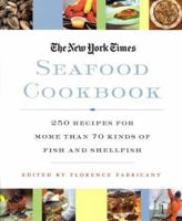 The New York Times Seafood Cookbook: More than 250 Recipes Collected from the Pages of The New York Times 0312312318 Book Cover