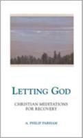 Letting God - Revised edition: Christian Meditations for Recovery 0062506692 Book Cover