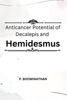 Anticancer Potential of Decalepis and Hemidesmus 180525930X Book Cover
