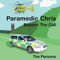 Paramedic Chris: Beyond The Call 1036950794 Book Cover