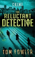 The Reluctant Detective: A C.T. Ferguson Crime Novel 1953603122 Book Cover