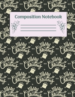 Composition Notebook: Christmas Composition Notebook College Ruled Notebooks Paper - Xmas Composition Notebook (Diary, Journal) 8.5x11in 110 Pages College Ruled Notebooks Paper 1699307776 Book Cover