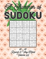 A Summer of Sudoku 16 x 16 Round 5: Very Hard Volume 22: Relaxation Sudoku Travellers Puzzle Book Vacation Games Japanese Logic Number Mathematics Cro B08VLYDQ84 Book Cover