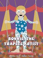 Bonnie, the Trapeze Artist 1413760325 Book Cover