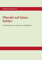 Wandel auf leisen Sohlen - Die stille Revolution im Gesundheits- und Sozialbereich 3741212423 Book Cover
