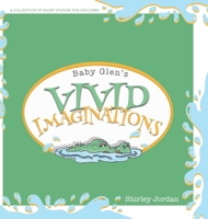 Baby Glen's Vivid Imaginations 168488098X Book Cover