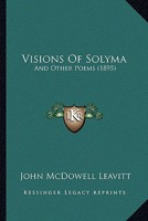 Visions of Solyma, and Other Poems 1165150018 Book Cover