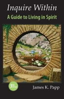 Inquire Within: A Guide to Living in Spirit 0983204136 Book Cover