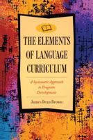 Elements of Language Curriculum: A Systematic Approach to Program Development 0838458106 Book Cover