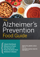 The Alzheimer's Prevention Food Guide: A Quick Nutritional Reference to Foods That Nourish and Protect the Brain from Alzheimer's Disease 1623159083 Book Cover
